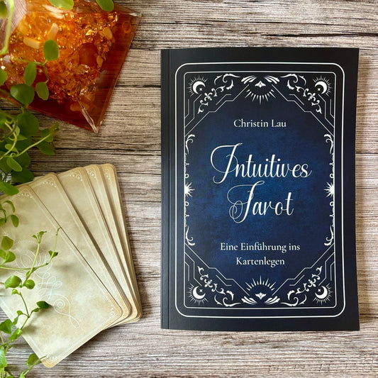 Intuitives Tarot - Eine Einführung ins Kartenlegen - Druckausgabe