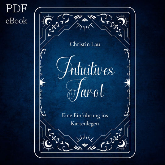 Intuitives Tarot - Eine Einführung ins Kartenlegen - eBook
