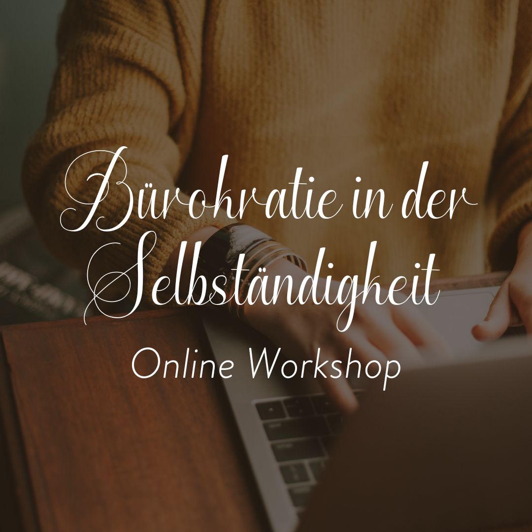 Bürokratie in der Selbständigkeit | Onlineworkshop